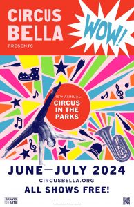 graphic of Circus Bella's 2024 poster with colorful explosive graphics behind a figure ding a one arm handstand blue lettering reads WOW Circus in the Parks June - July 2024 All Shows Free